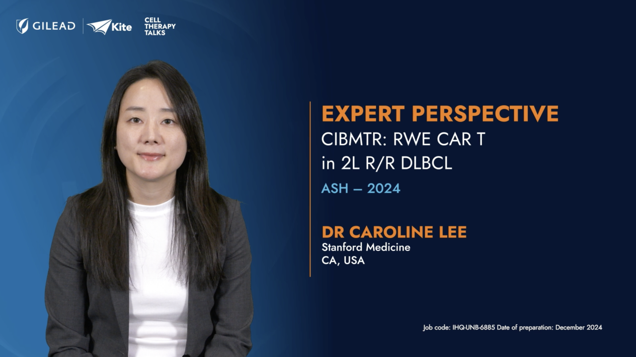 Dr Caroline Lee discusses CIBMTR: RWE CAR T in 2L R/R DLBCL