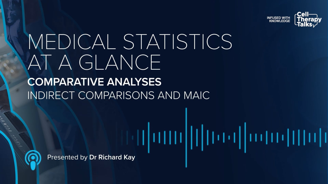 Podcast 16 - Indirect Comparisons and MAIC ÔÇô Comparative Analyses