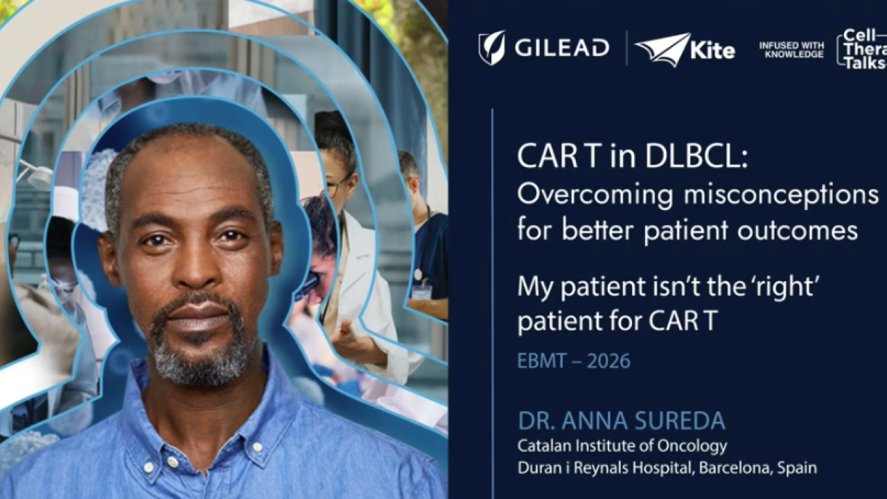 Misconception: My patient isn’t the ‘right’ patient for CAR T